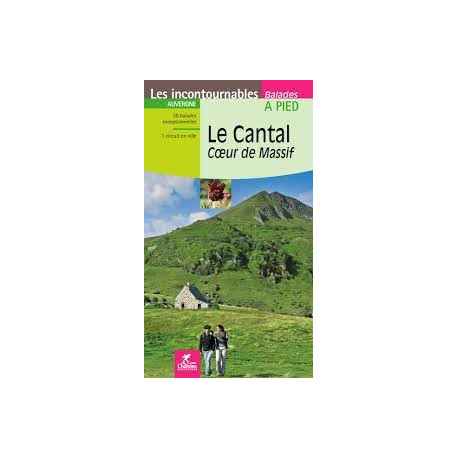 Guides Chamina les incontournables Le Cantal Coeur de Massif