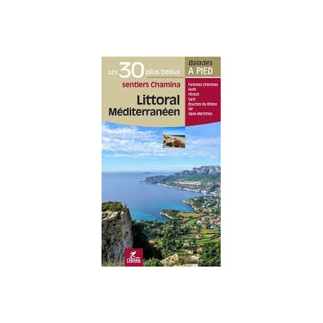 Chamina Les 30 plus beaux sentiers du Littoral méditerranéen