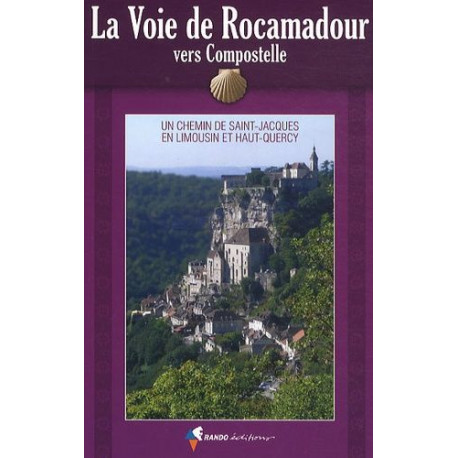Rando éditions - La Voie de Rocamadour vers Compostelle