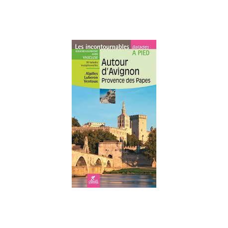 Guides Chamina les incontournables Autour d'Avignon